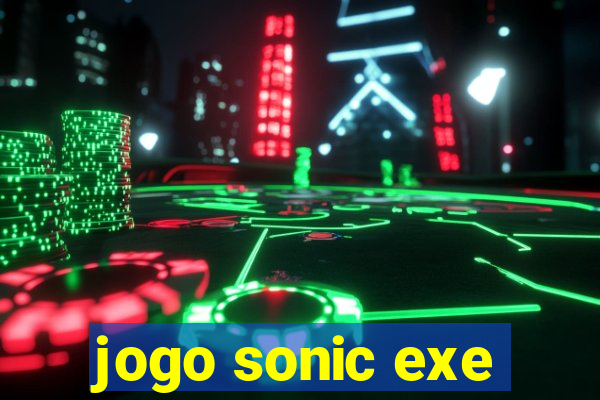 jogo sonic exe